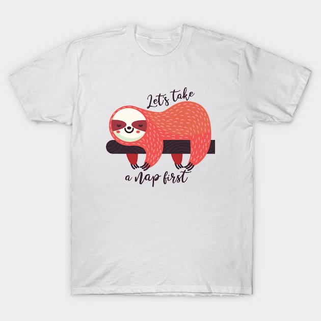 LET'S TAKE A NAP FIRST T-Shirt by CANVAZSHOP